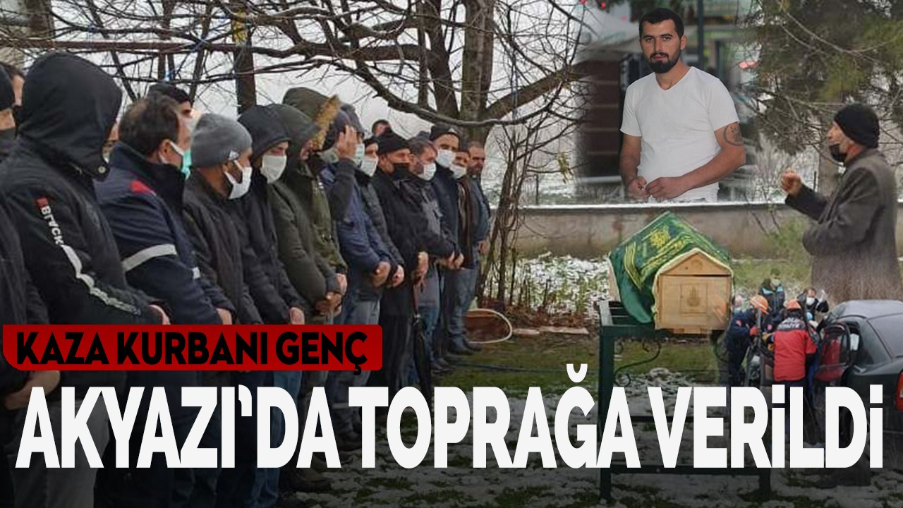 Kaza kurbanı genç toprağa verildi