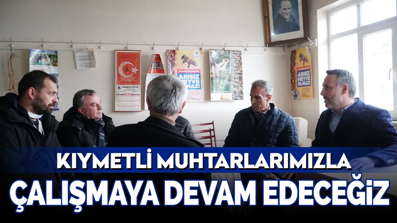 Yunus Tever, Serdivan’da muhtarları ziyaret etti