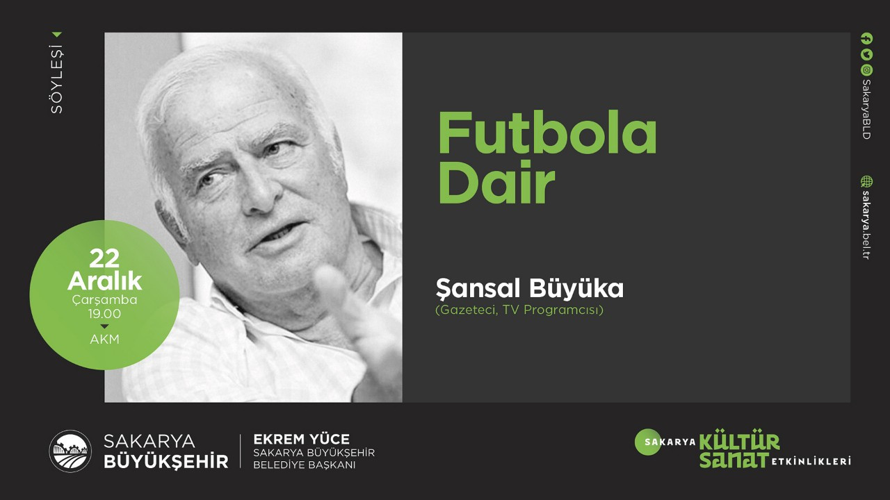 Şansal Büyüka AKM’de ‘Futbola Dair’ konuşacak