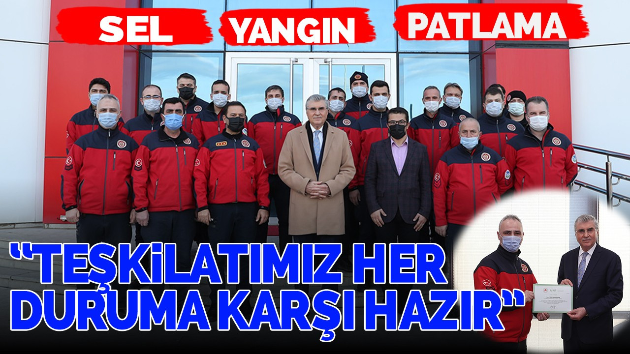 "Teşkilatımız her duruma karşı hazır"