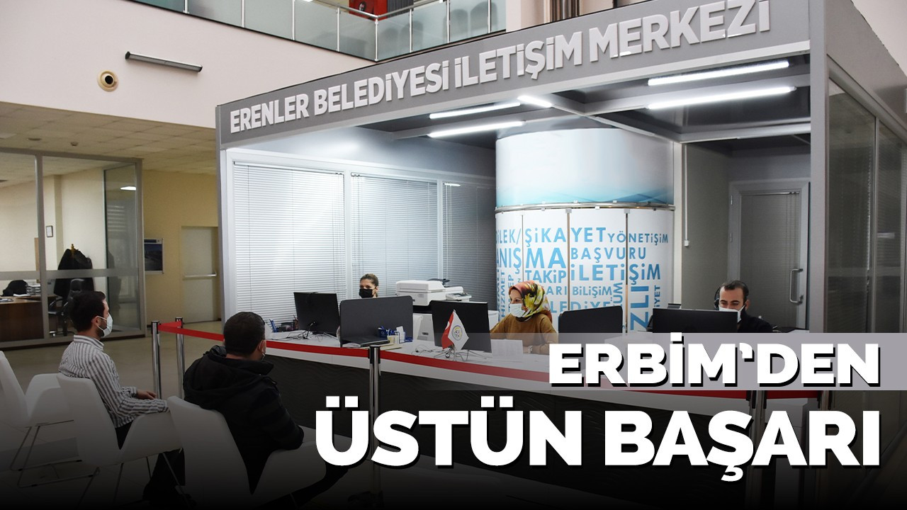 ERENLER BELEDİYESİ İLETİŞİM MERKEZİ ERBİM’DEN ÜSTÜN BAŞARI