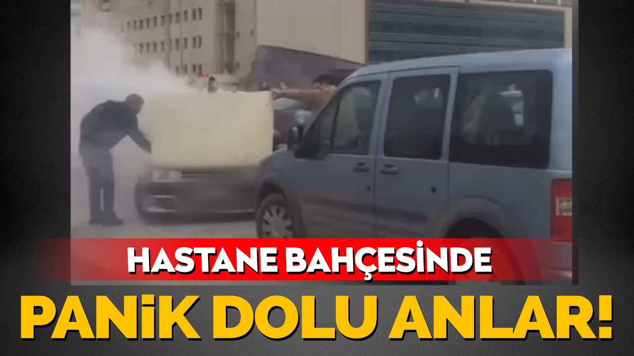 Hastane bahçesinde panik dolu anlar