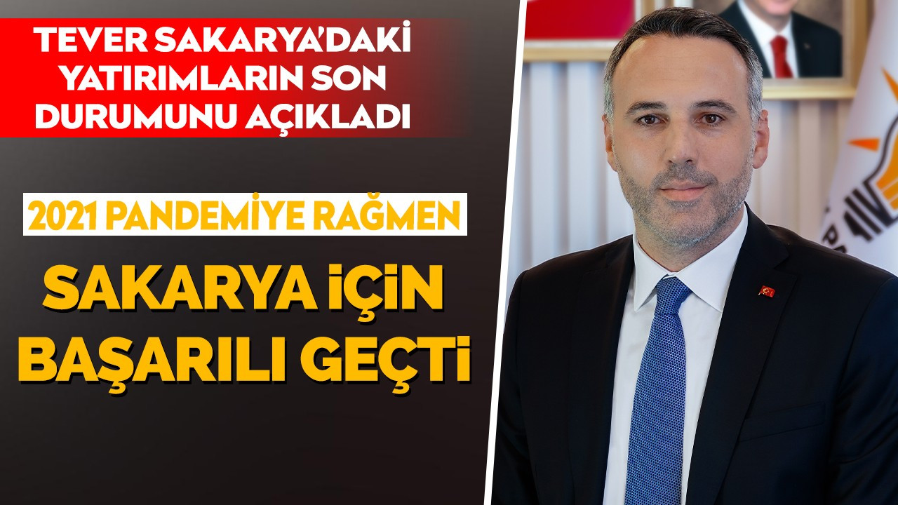 “2021 pandemiye rağmen Sakarya için başarılı geçti”