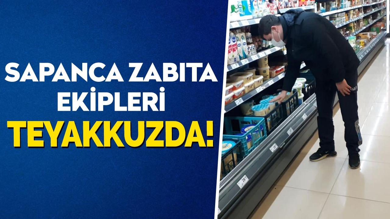 Sapanca zabıta ekipleri teyakkuzda!