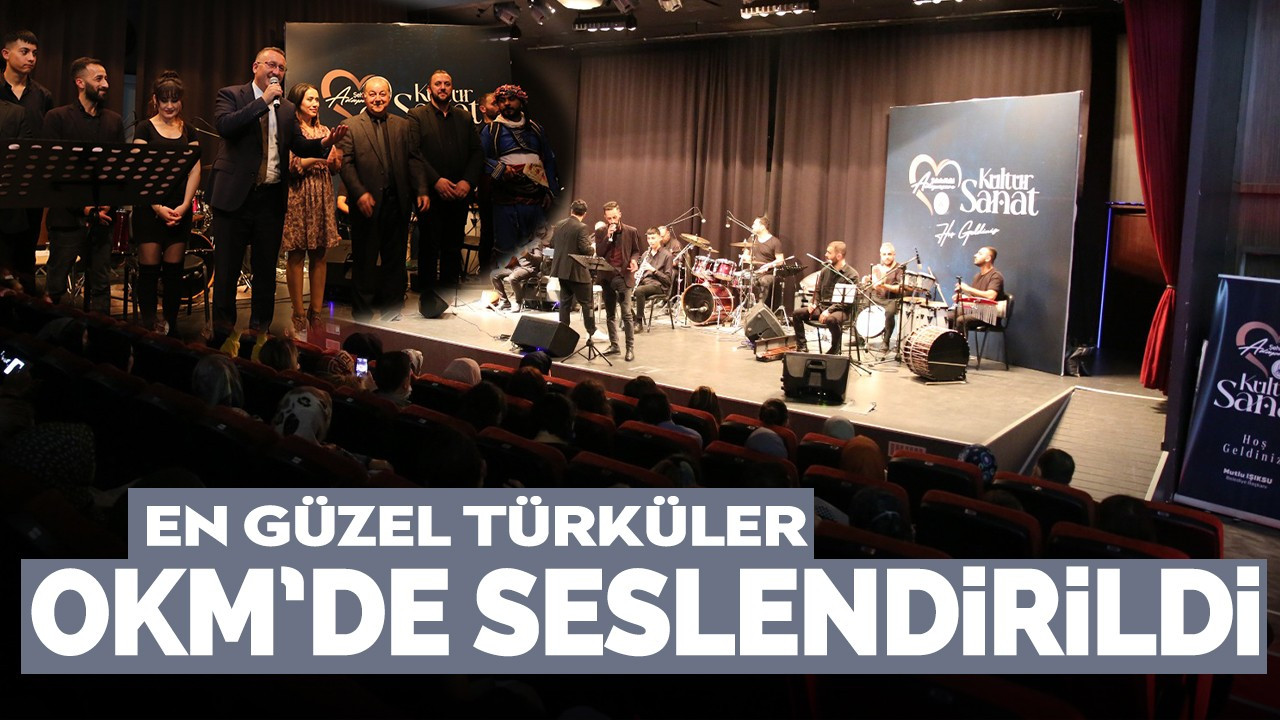 En Güzel Türküler OKM'de Seslendirildi