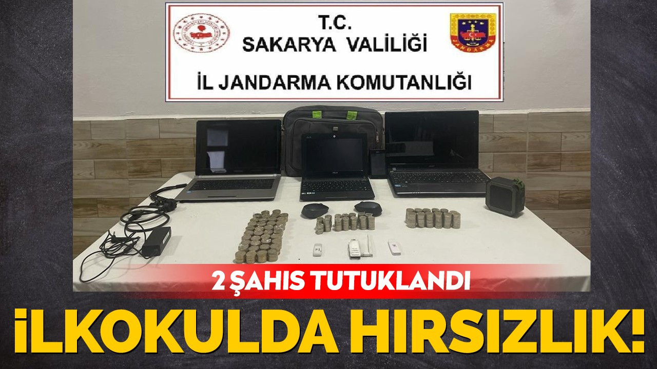 İlkokulda hırsızlık! 2 şahıs tutuklandı!