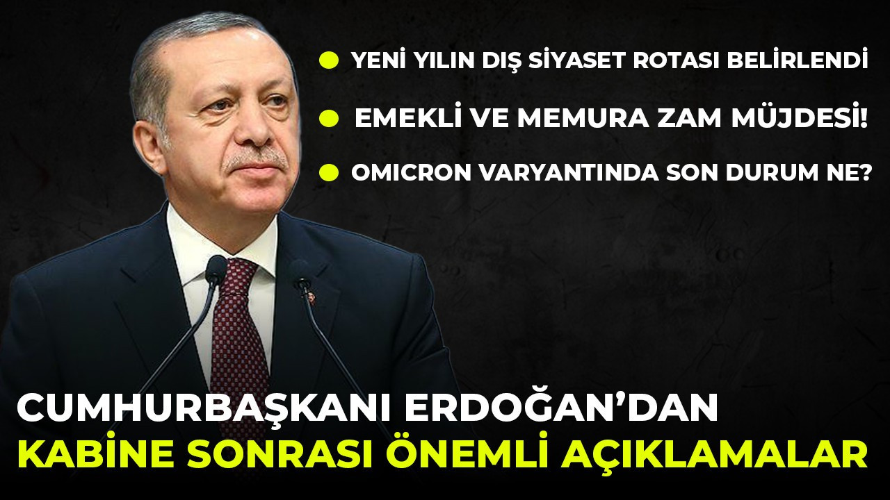 Cumhurbaşkanı Erdoğan'dan kabine sonrası açıklamalar!