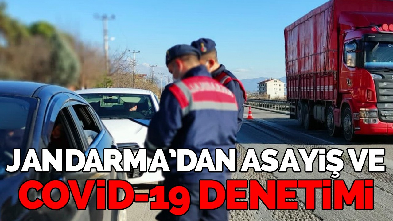 Jandarma’dan asayiş ve Covid-19 denetimi