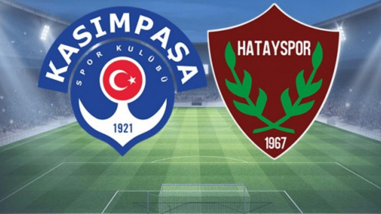 Kasımpaşa - Hatayspor maçı ne zaman, saat kaçta ve hangi kanalda canlı yayınlanacak? | Süper Lig | Canlı izle