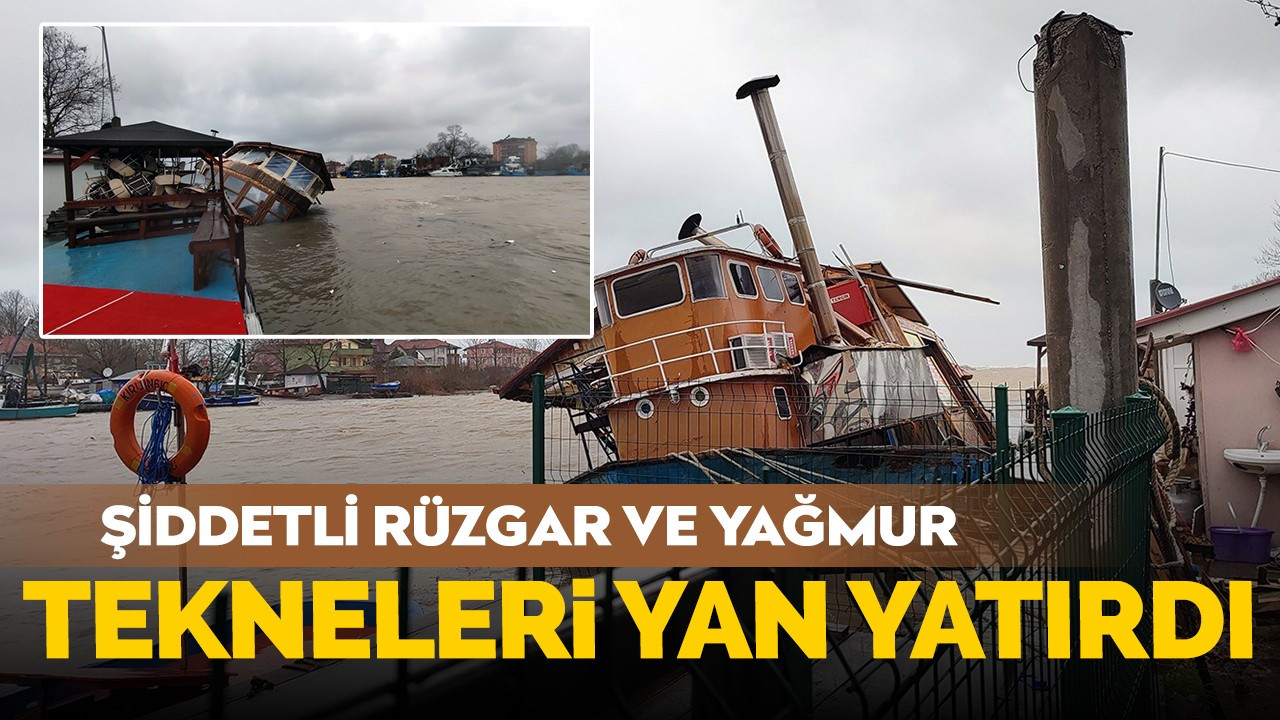 Şiddetli rüzgar ve yağmur tekneleri yan yatırdı