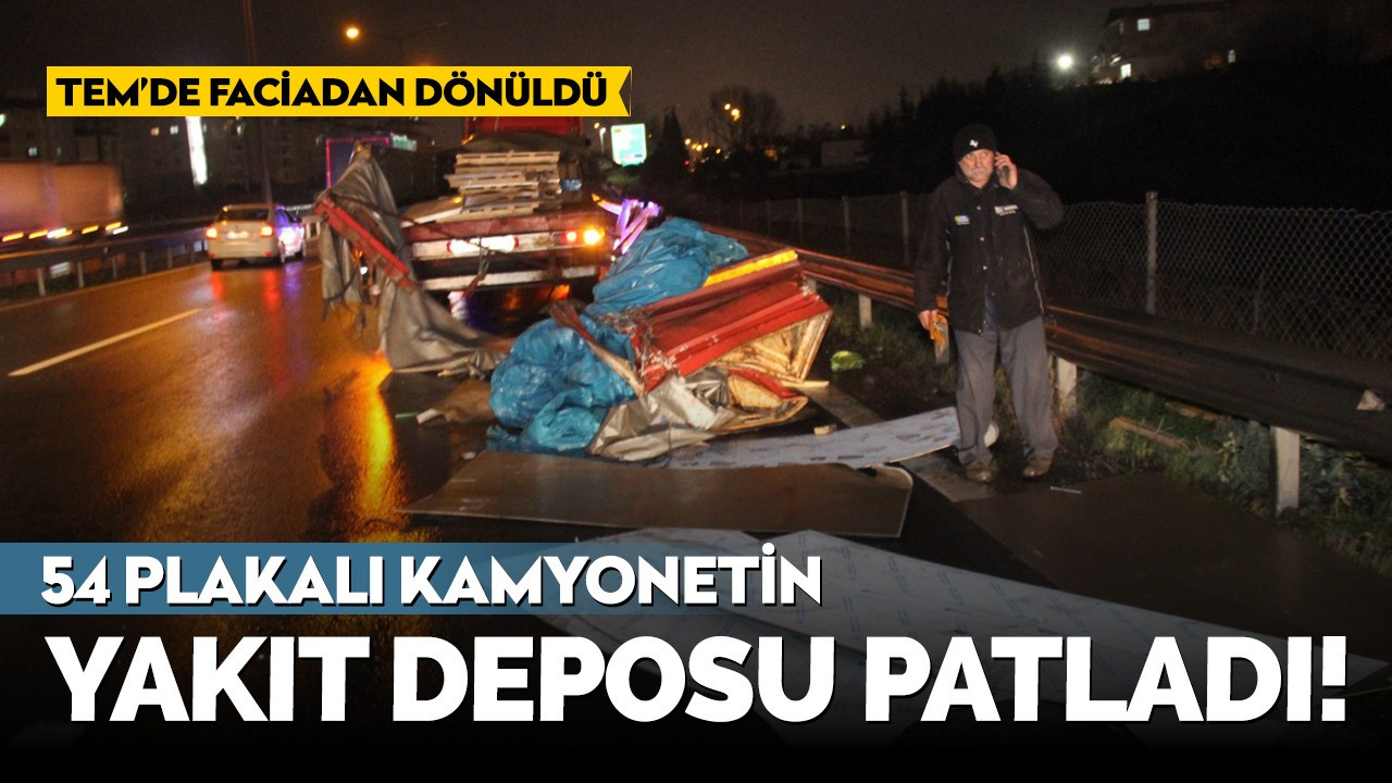 TEM'de faciadan dönüldü! 54 plakalı kamyonetin yakıt deposu patladı