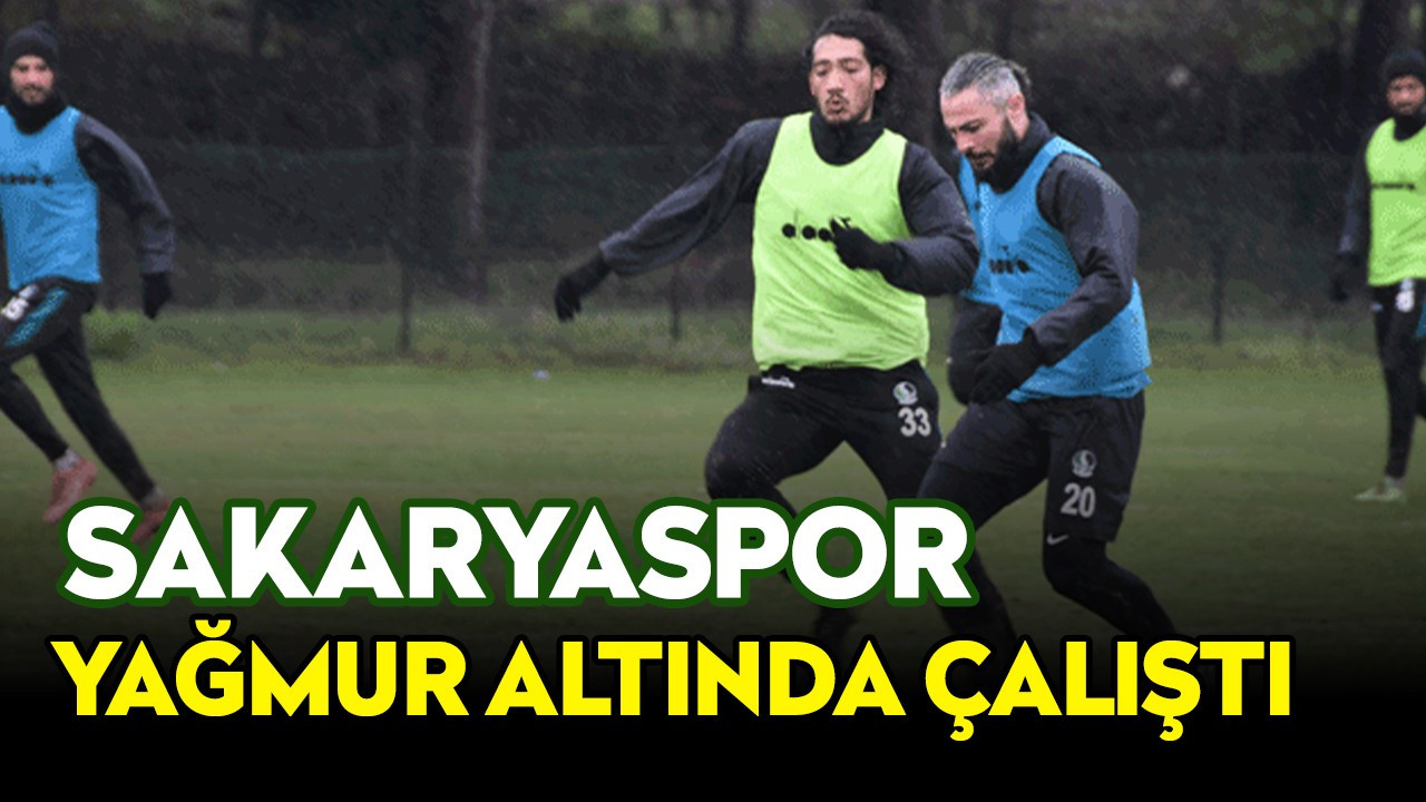 Sakaryaspor yağmur altında çalıştı