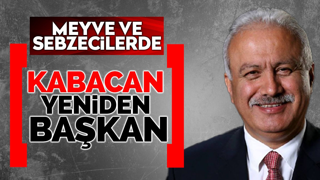 Sebze ve Meyvecilerde Kabacan Yeniden Başkan