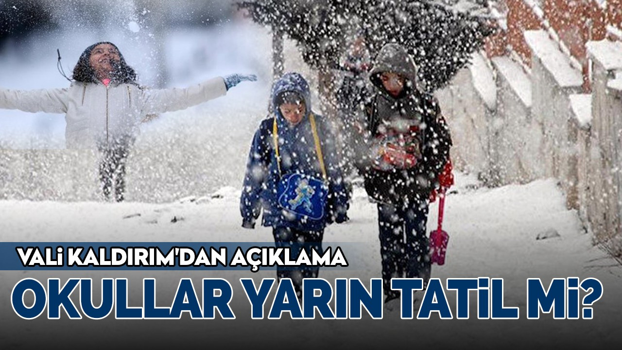 Sakarya'da okullar yarın tatil mi? Vali Kaldırım'dan açıklama