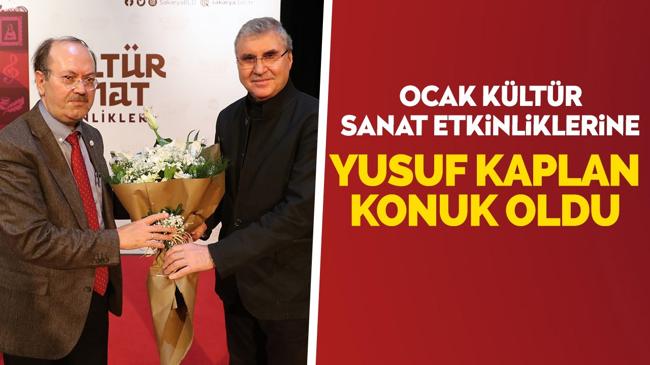 Ocak kültür sanat etkinliklerine Yusuf Kaplan konuk oldu