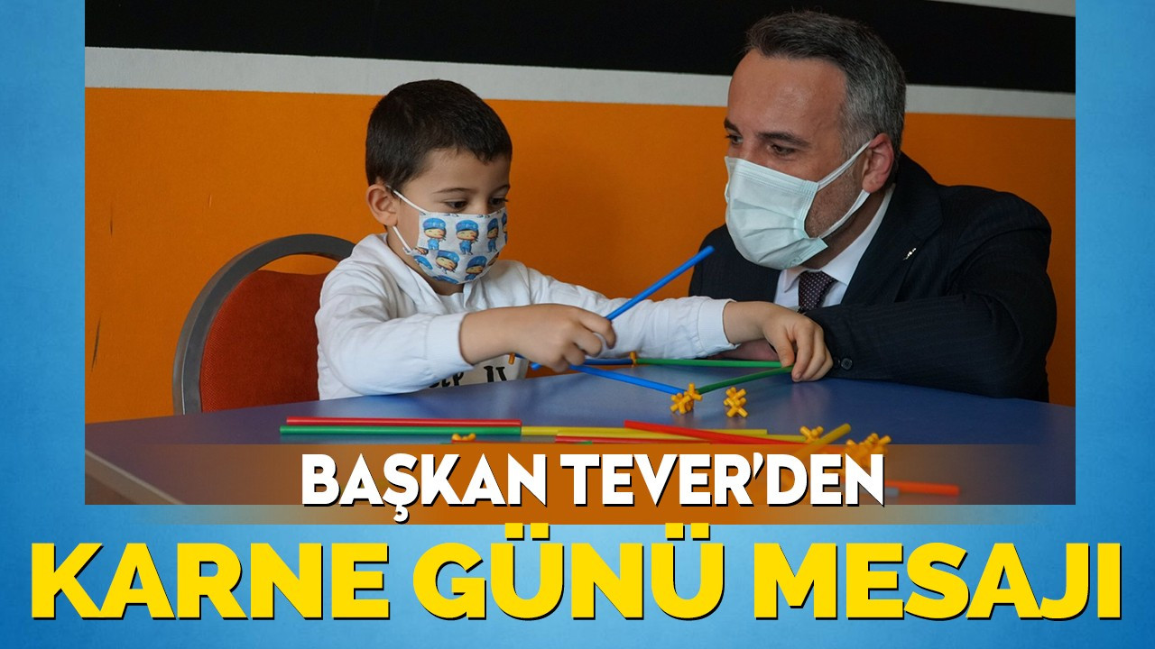 Başkan Tever'den karne günü mesajı