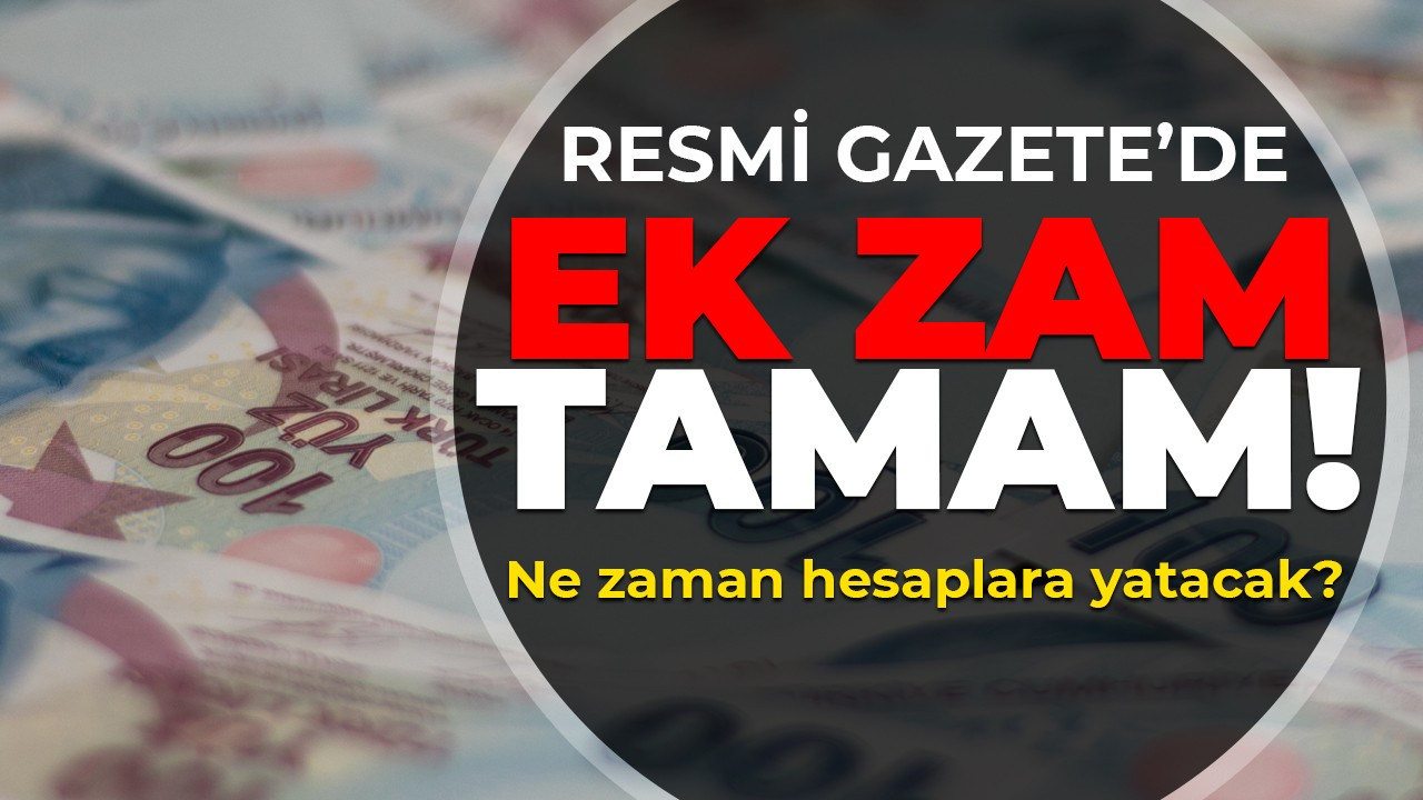 Emekli ve memur ek zammı tamam! İlave tediye 2022 belli oldu