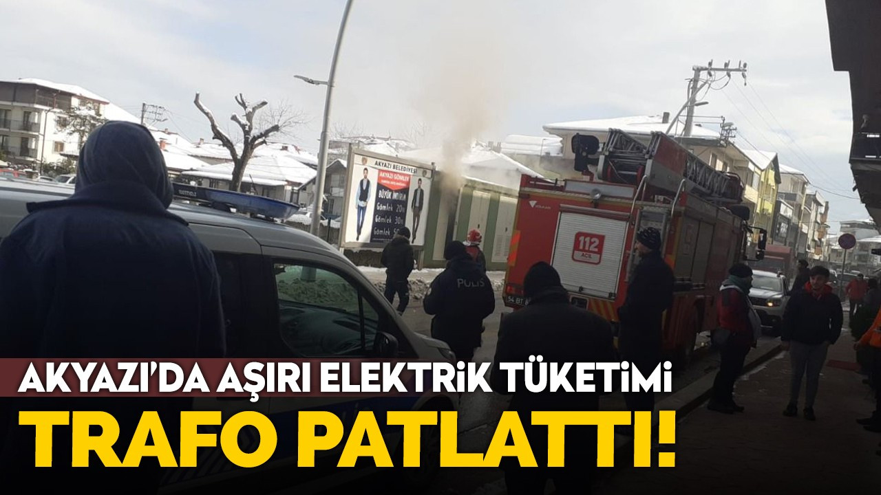 Akyazı'da aşırı elektrik tüketimi trafo patlattı!