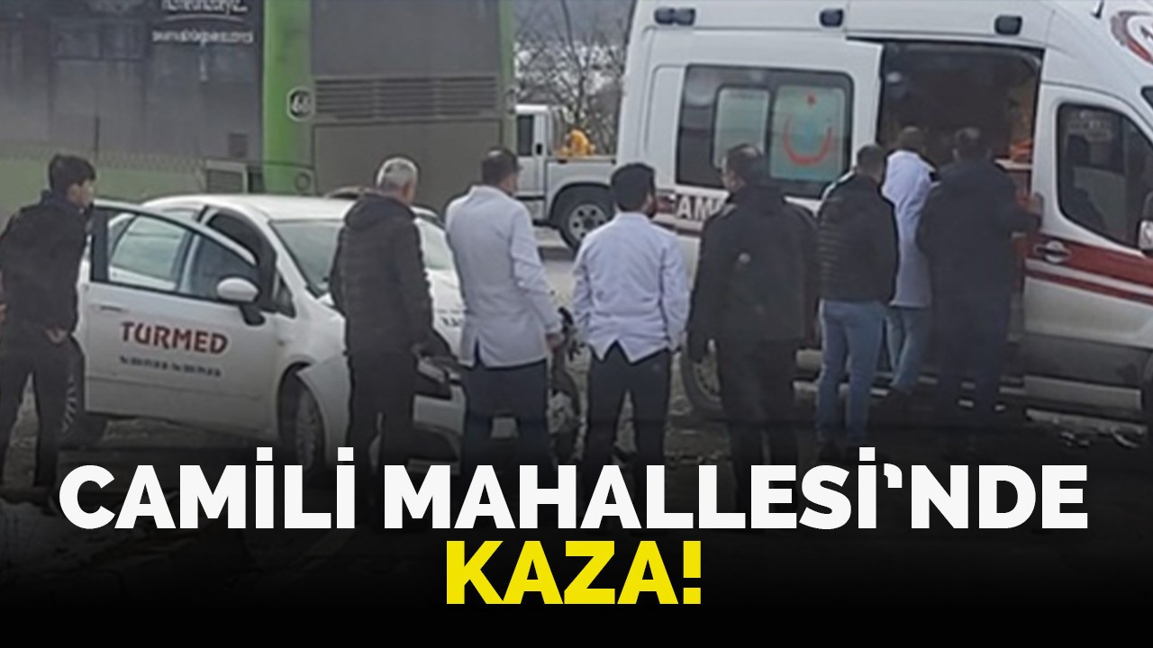 Camili Mahallesi’nde kaza