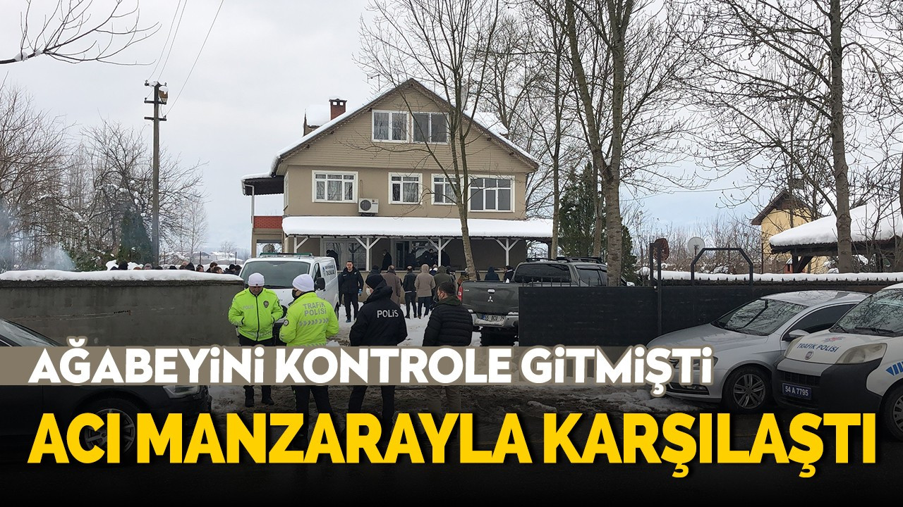 Ağabeyini kontrol etmek için gittiği evde acı manzarayla karşılaştı