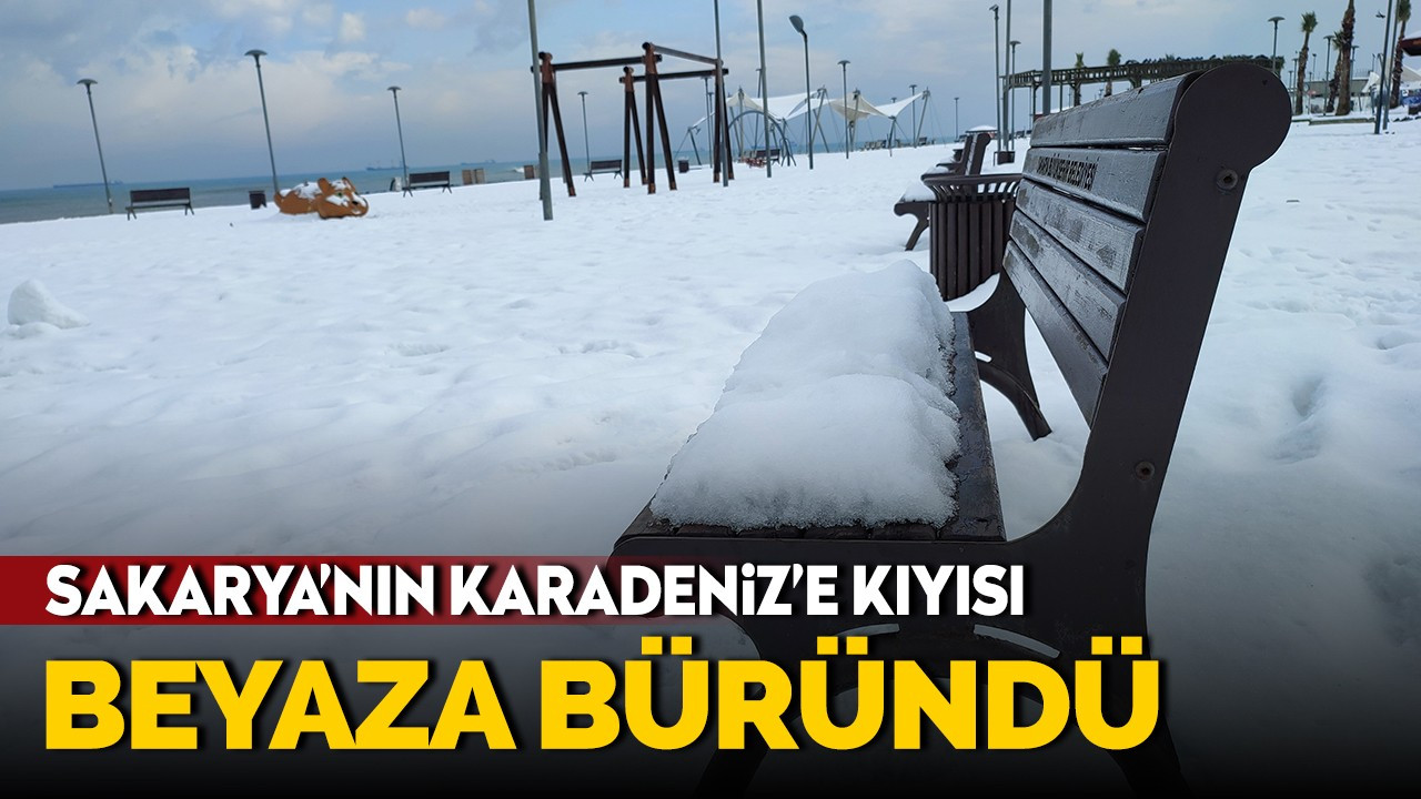 Sakarya’nın Karadeniz’e kıyısı beyaza büründü