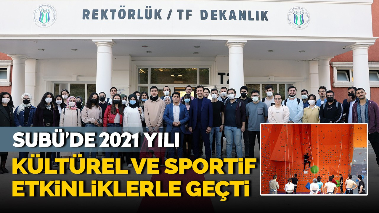 SUBÜ’de 2021 yılı kültürel ve sportif etkinliklerle geçti