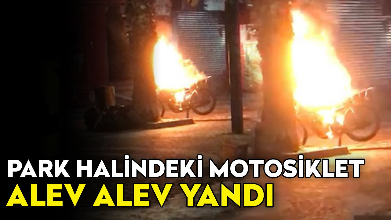 Motosiklet alev alev yandı