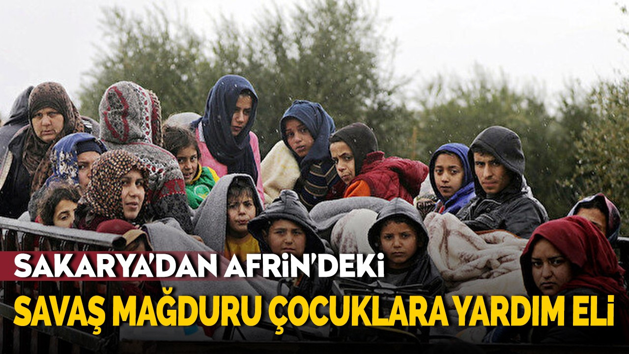 Sakarya'dan Afrin'deki savaş mağduru çocuklara yardım eli