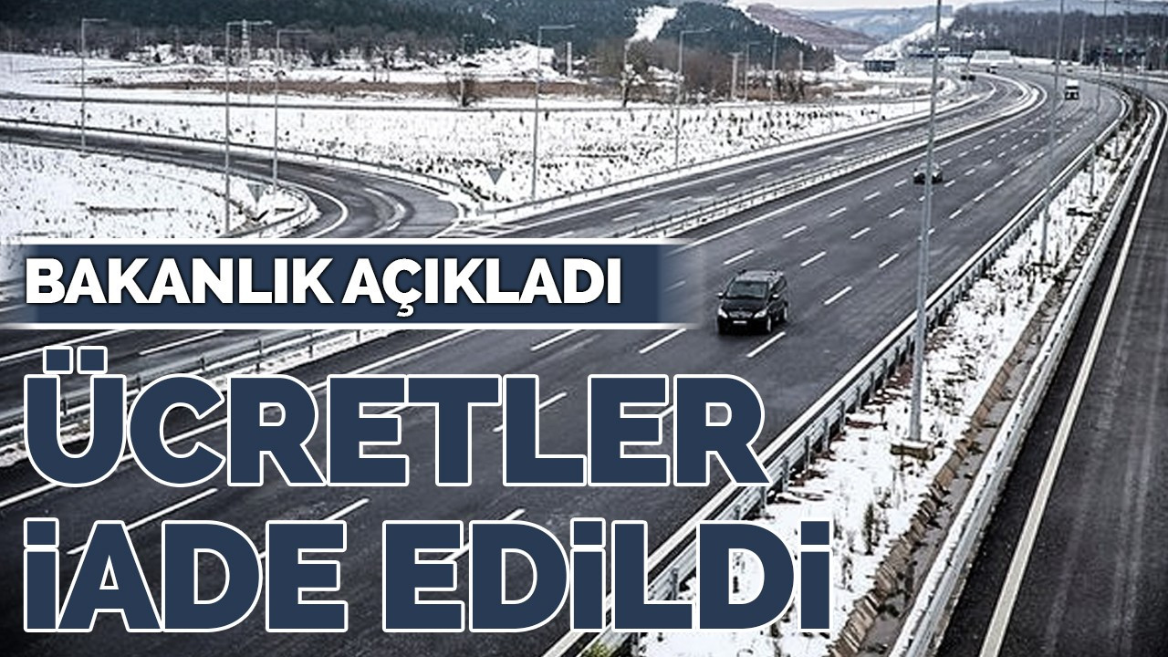 Otoyol geçiş ücretleri iade edildi