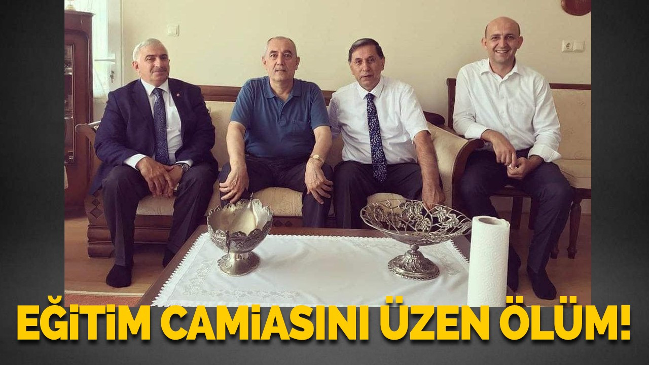 Eğitim camiasını üzen ölüm