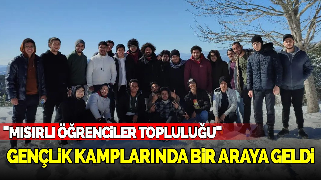 "Mısırlı Öğrenciler Topluluğu" gençlik kamplarında bir araya geldi