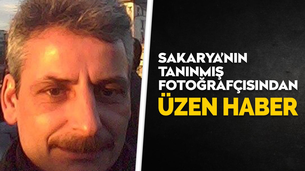 Sakarya'nın tanınmış fotoğrafçısından acı haber