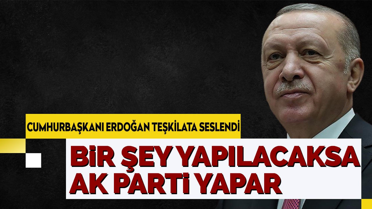 Bu ülkede bir şey yapılacaksa AK Parti yapar