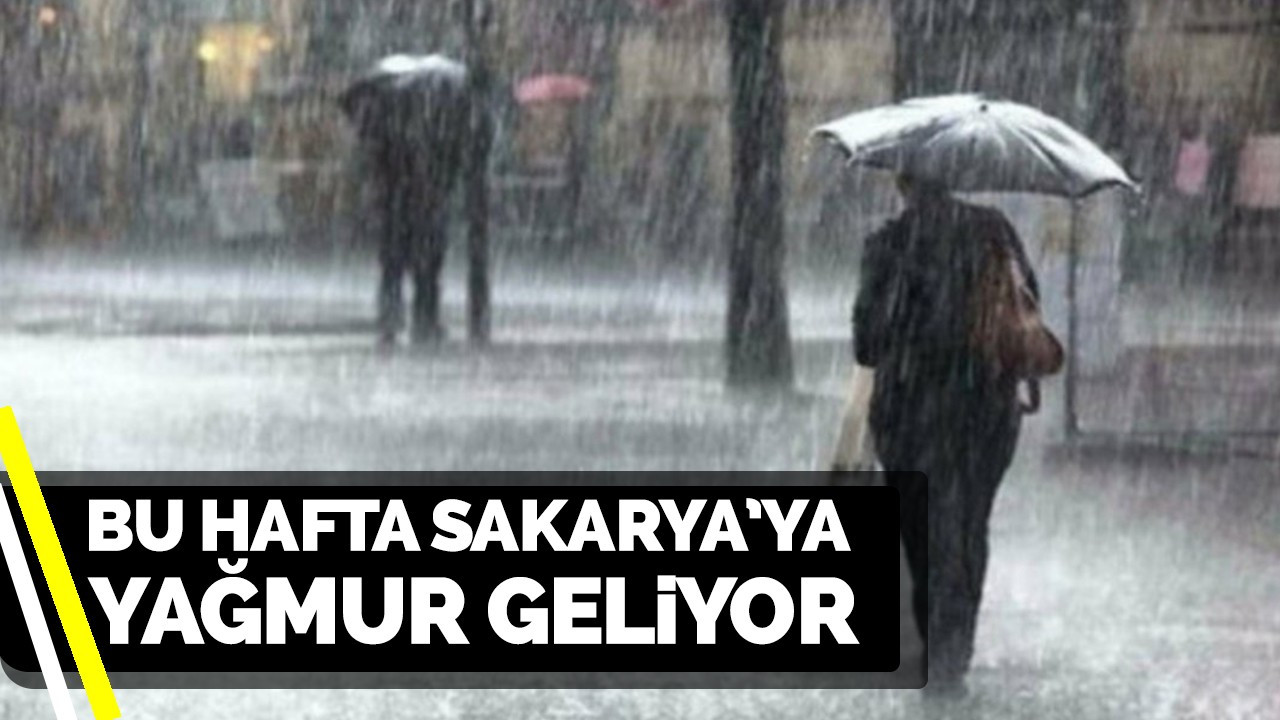 Sakarya'ya yağmur geliyor