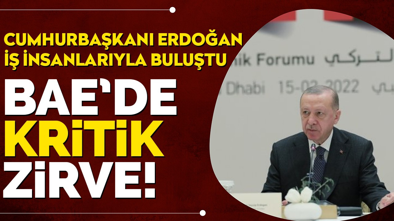 Cumhurbaşkanı Erdoğan, Abu Dabi’de BAE’li iş insanlarıyla buluştu