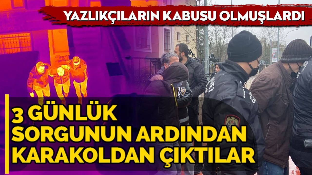 Yazlıkçıların kabusu olan hırsızlar 3 günlük sorgulamanın ardından karakoldan ancak çıkabildi