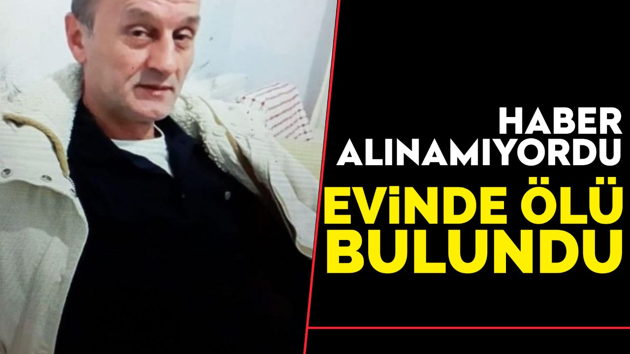 Haber alınamayan yaşlı adam evinde ölü bulundu