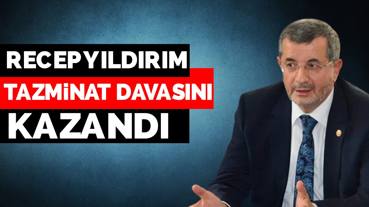 Recep Yıldırım tazminat davasını kazandı