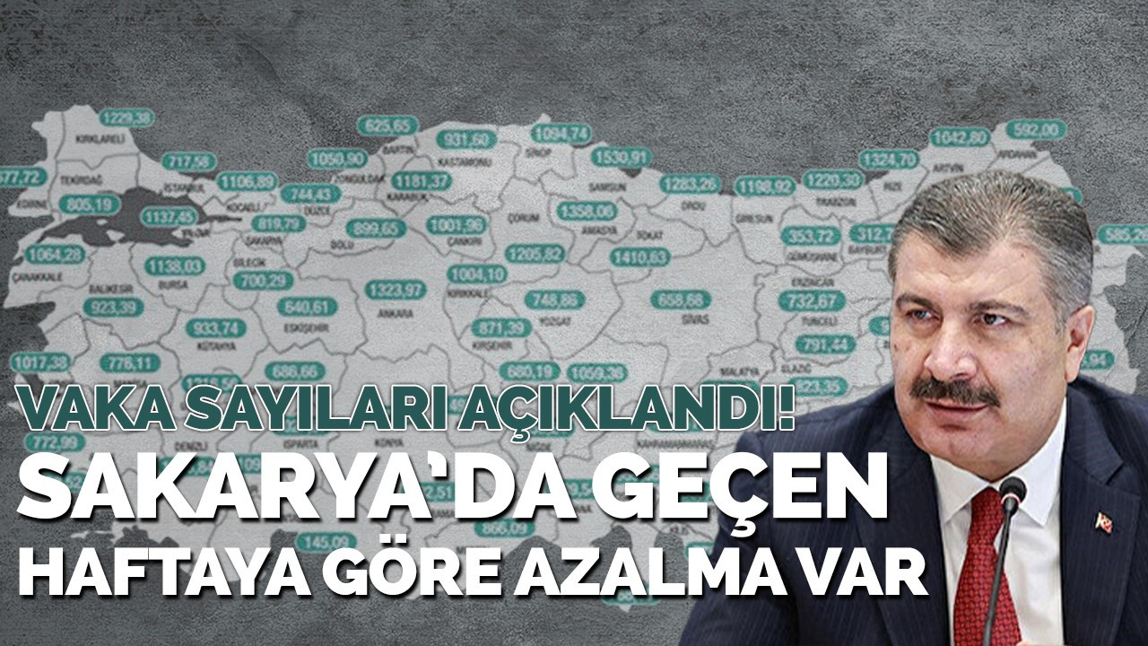 Vaka sayıları açıklandı! Sakarya’da geçen haftaya göre azalma var