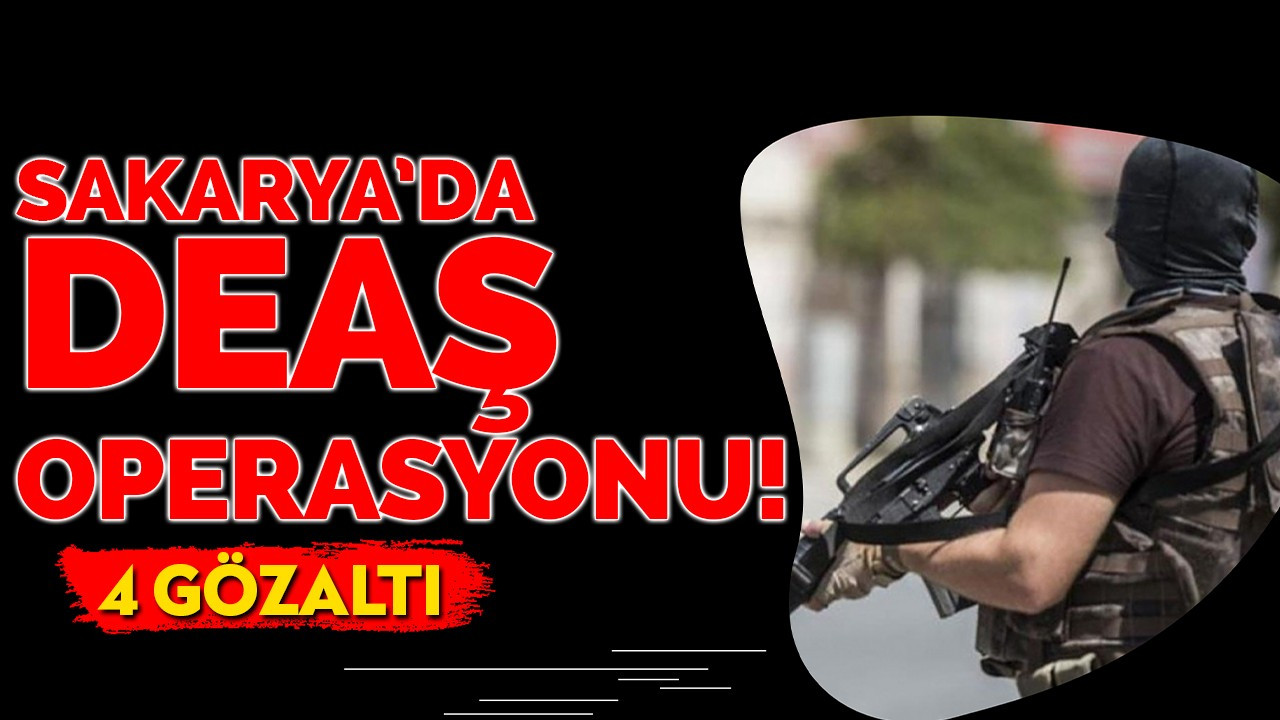 Sakarya'da DEAŞ operasyonu! 3 gözaltı