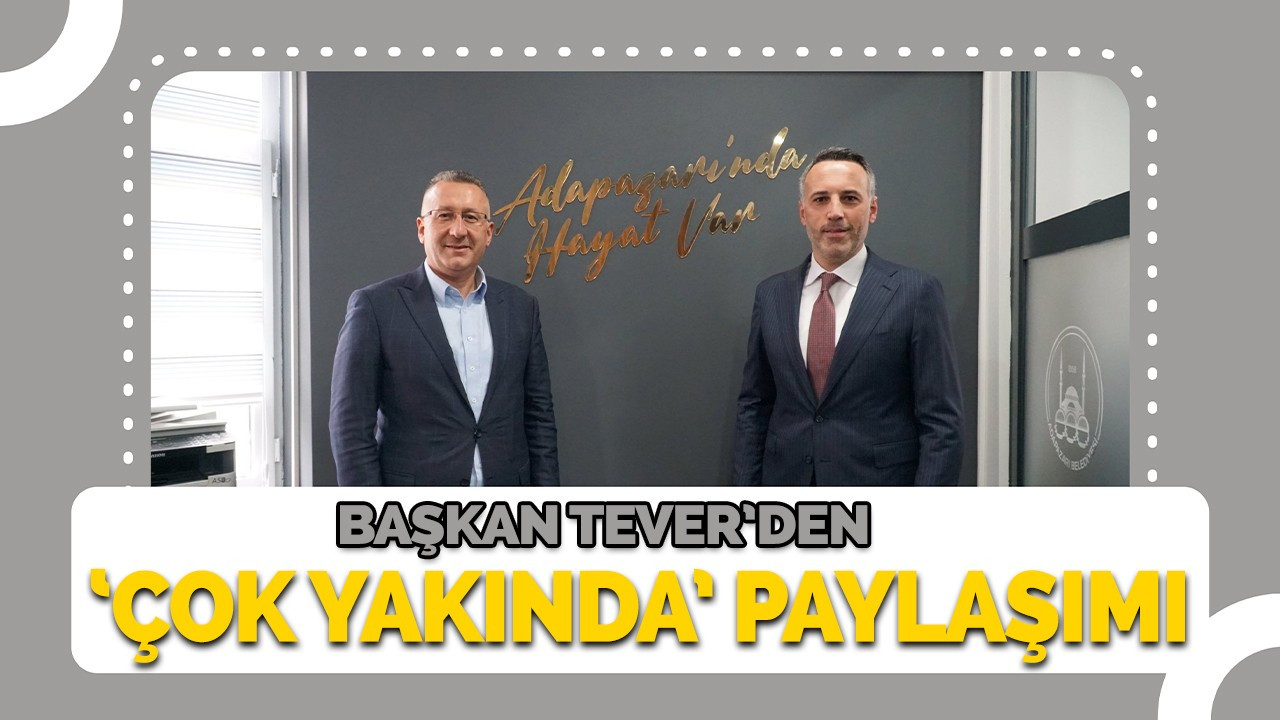 Tever’den ‘Çok Yakında’ paylaşımı