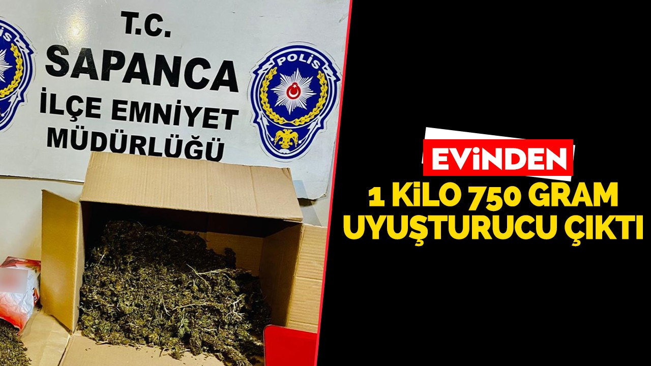 Evinde 1 kilo 750 gram uyuşturucu çıkan şüpheli gözaltına alındı