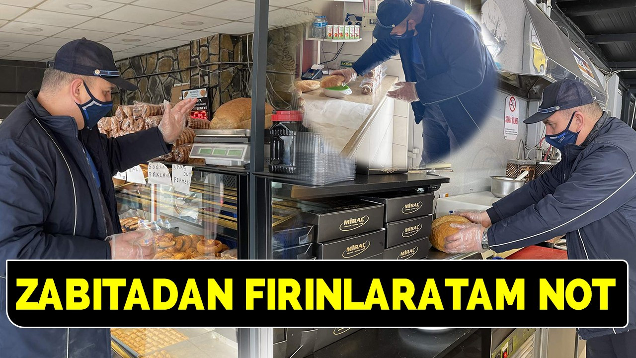 Zabıtadan fırınlara tam not