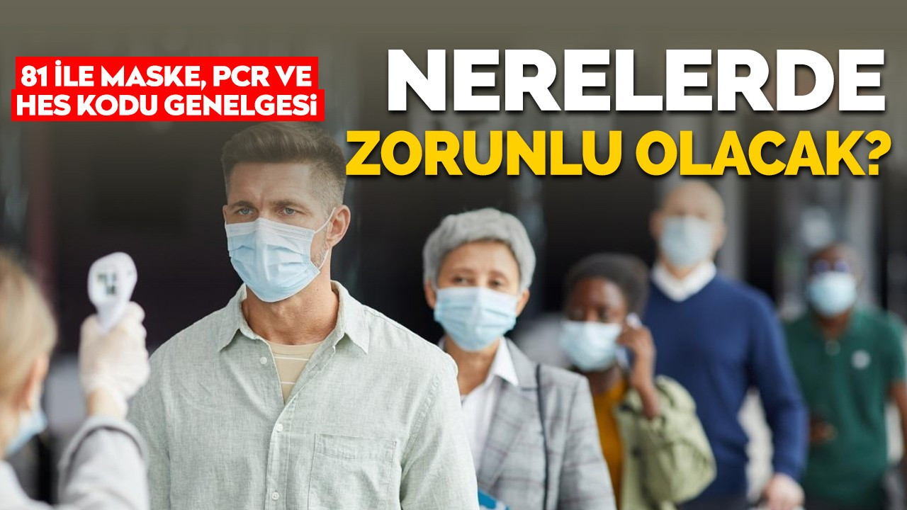 Maske nerelerde zorunlu olacak? İçişleri Bakanlığından yeni genelge