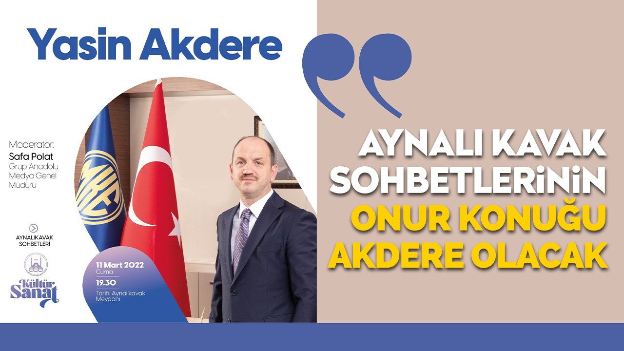 Aynalı Kavak sohbetlerinin onur konuğu Akdere olacak