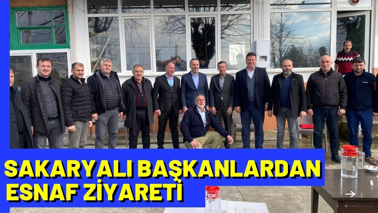 Sakaryalı Başkanlardan esnaf ziyareti