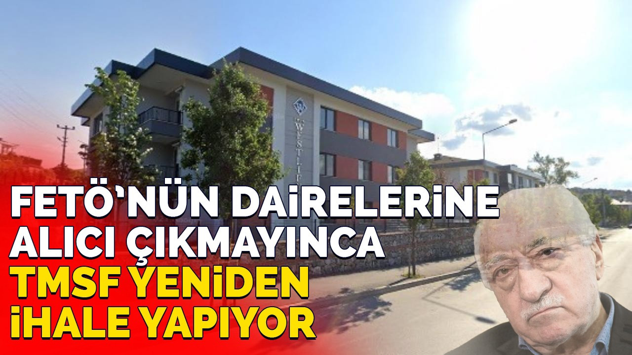 FETÖ’nün Dairelerine Alıcı Çıkmayınca TMSF Yeniden İhale Yapıyor