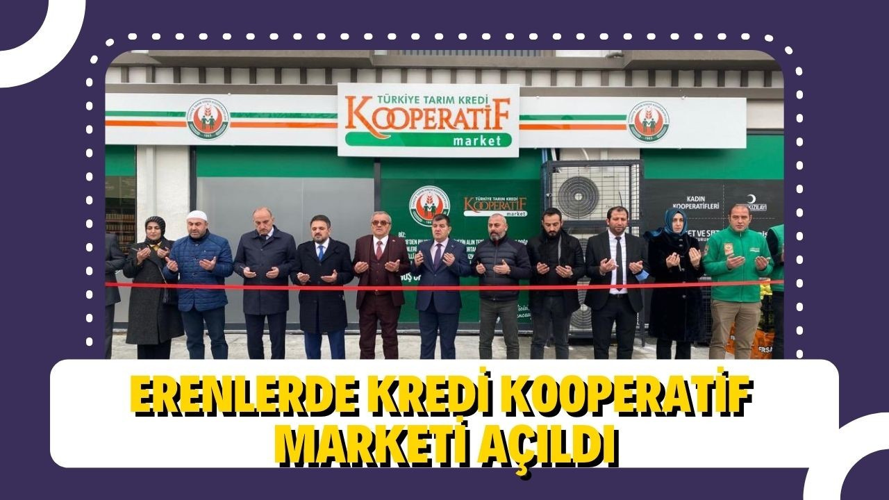 Erenlerde kredi kooperatif marketi açıldı