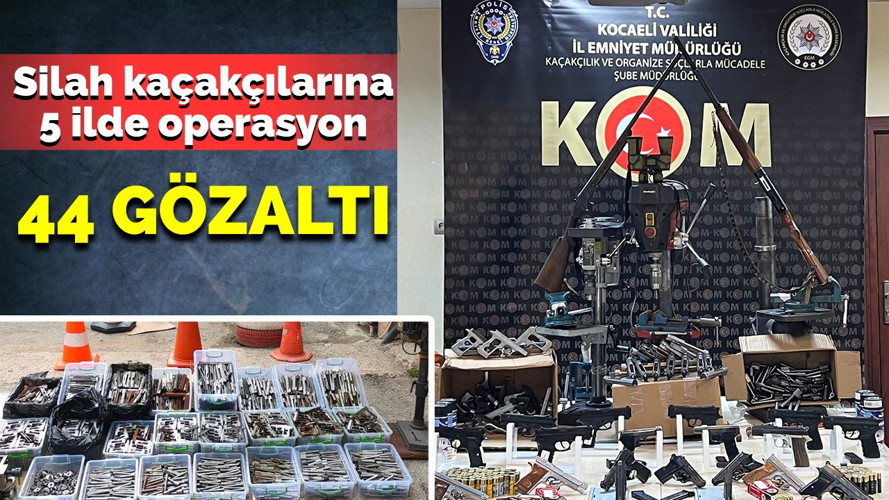 Silah kaçakçılarına 5 ilde operasyon: 44 gözaltı