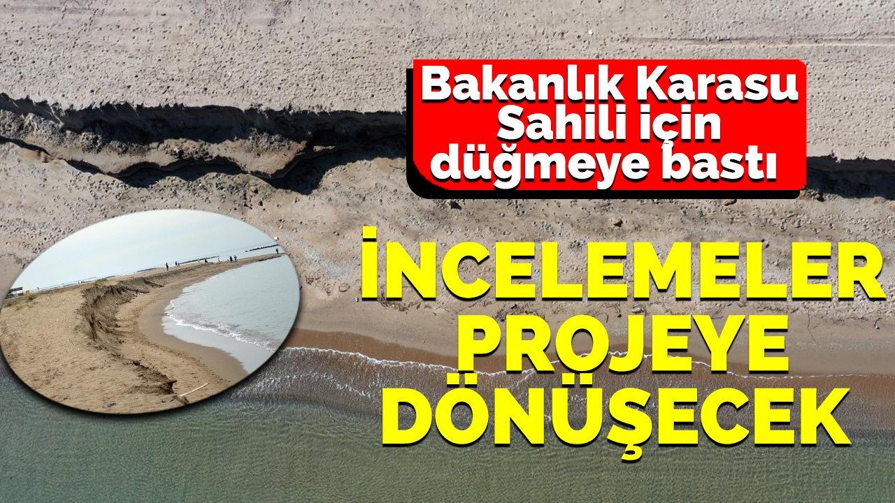 Bakanlık Karasu Sahili için düğmeye bastı